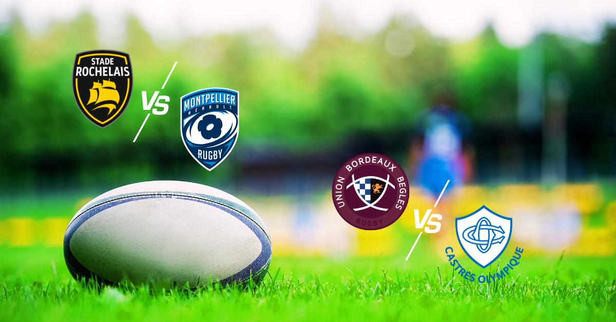 Vos matchs de rugby La Rochelle/Montpellier et Bordeaux/Castres à quelle heure et sur quelle chaîne ?