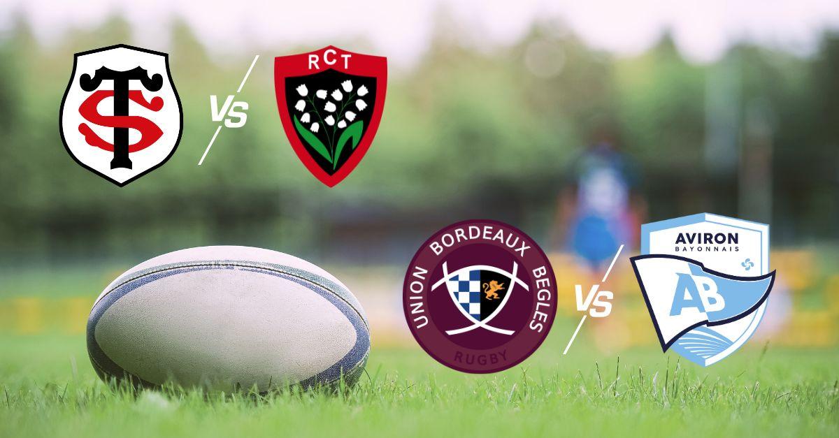 Votre match de Rugby Toulouse/Toulon et Bordeaux/Bayonne à quelle heure et sur quelle chaîne ?